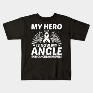 My Hero Is Now My Angle Skin Cancer Awareness Kids T-Shirt